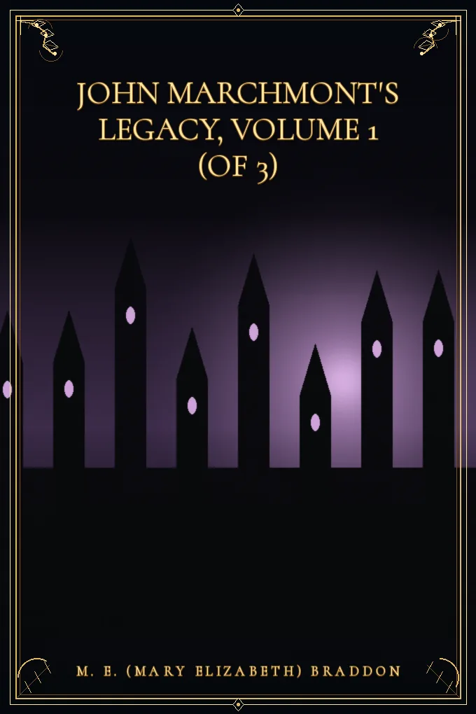 John Marchmont's Legacy, Volume 1 (of 3)