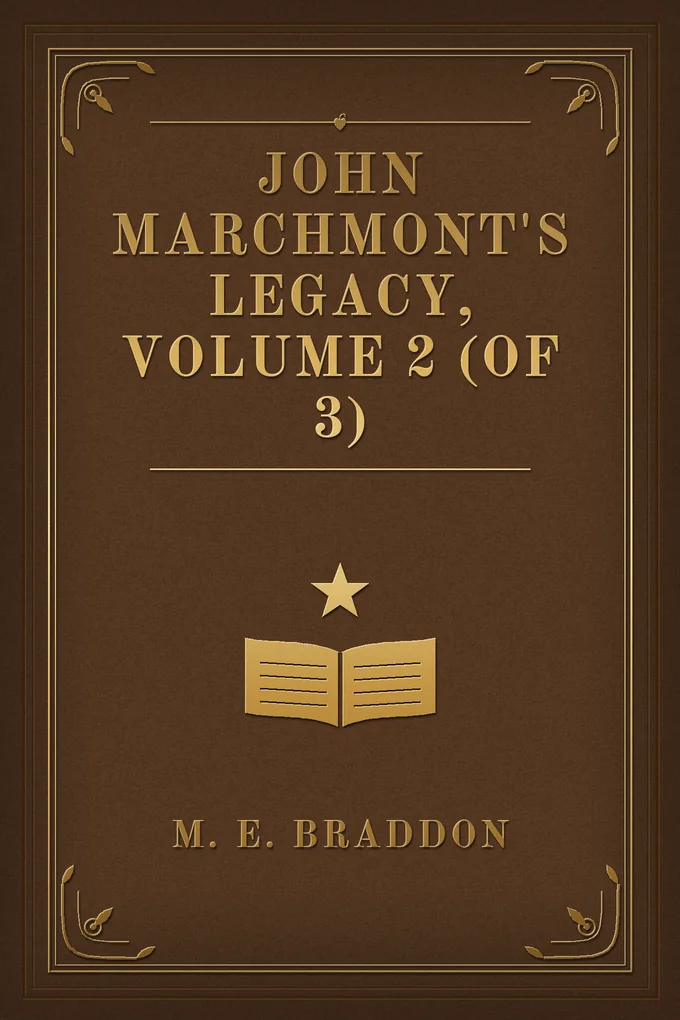John Marchmont's Legacy, Volume 2 (of 3)