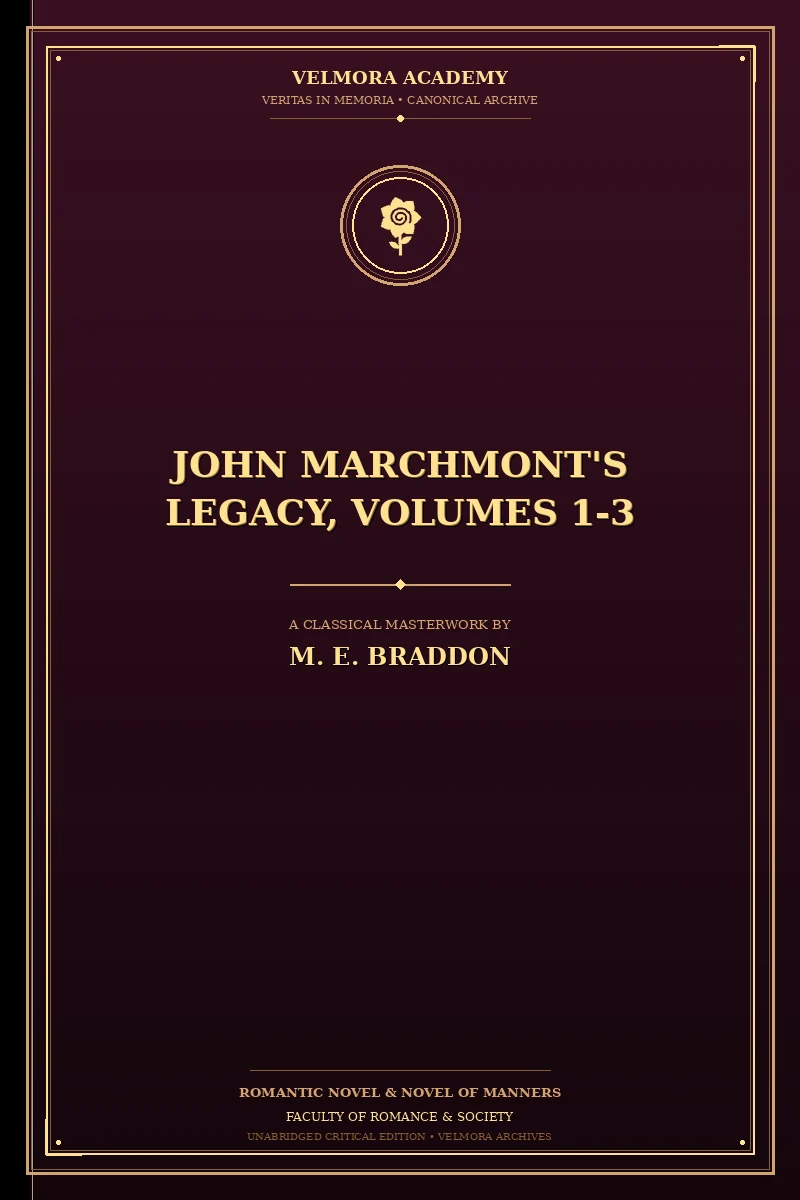 John Marchmont's Legacy, Volumes 1-3