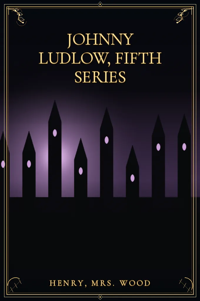 Johnny Ludlow, Fifth Series