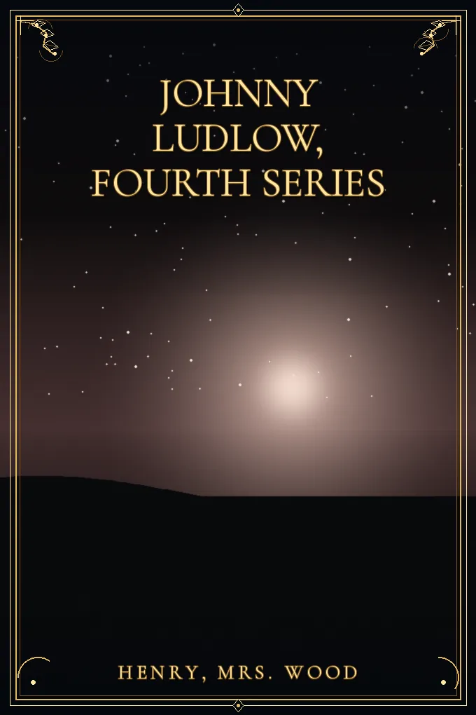 Johnny Ludlow, Fourth Series
