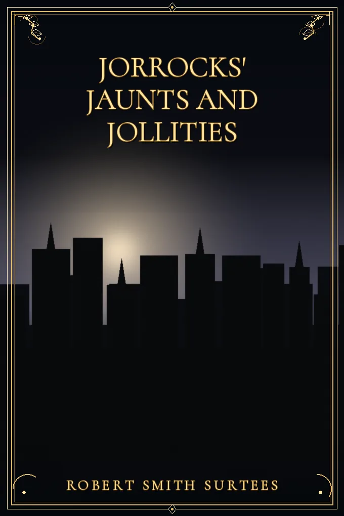 Jorrocks' Jaunts and Jollities