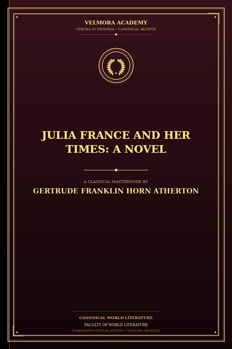 Julia France and Her Times: A Novel