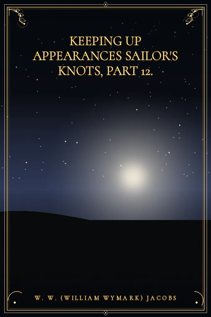 Keeping Up Appearances Sailor's Knots, Part 12.