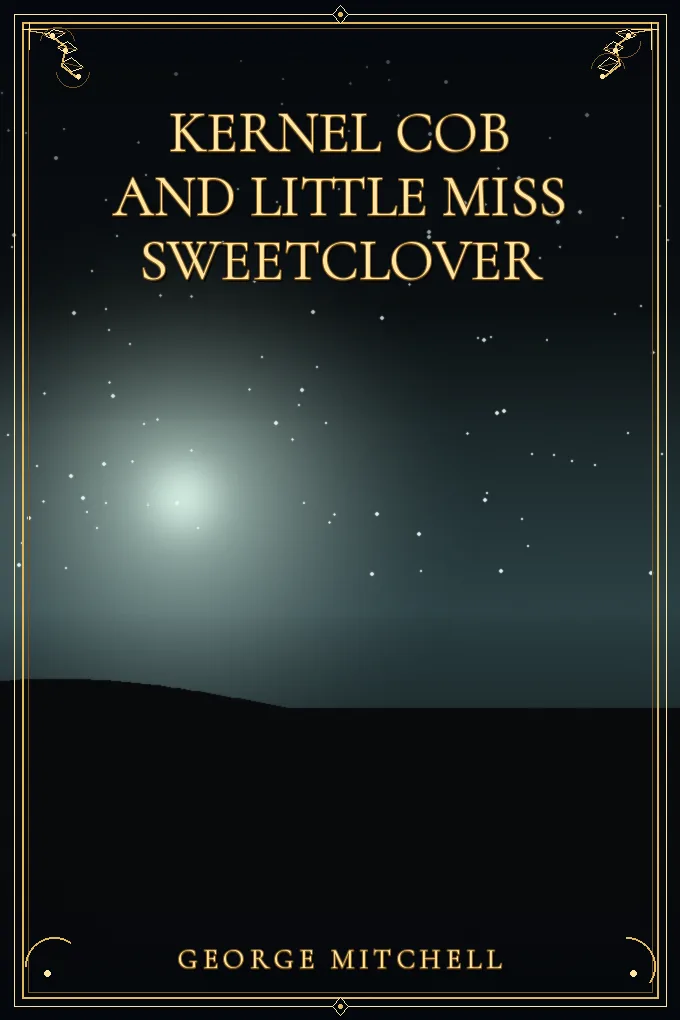 Cover of Kernel Cob And Little Miss Sweetclover
