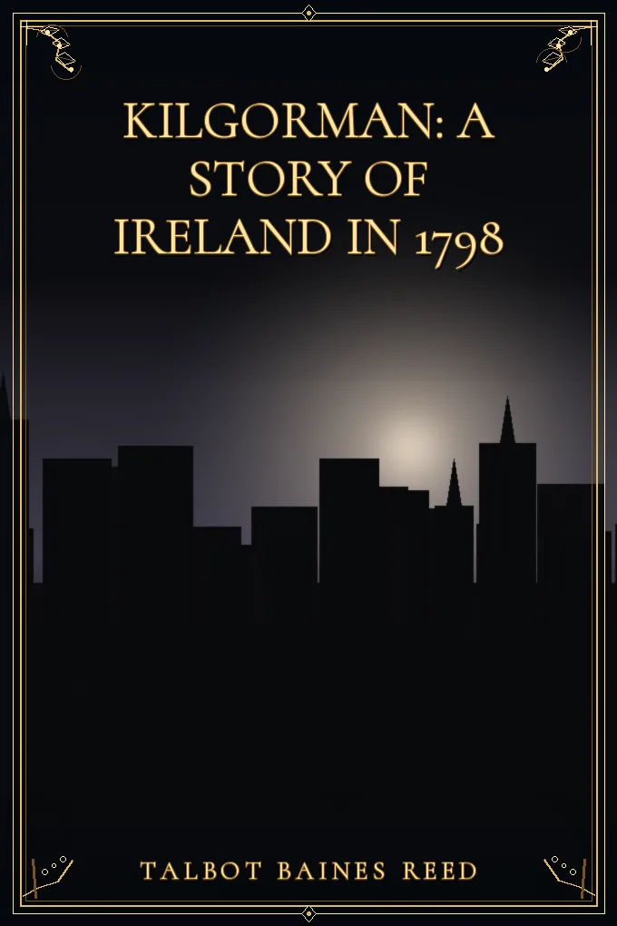 Cover of Kilgorman: A Story of Ireland in 1798