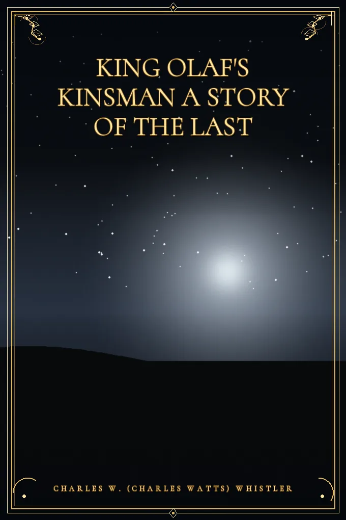 Cover of King Olaf's Kinsman A Story of the Last