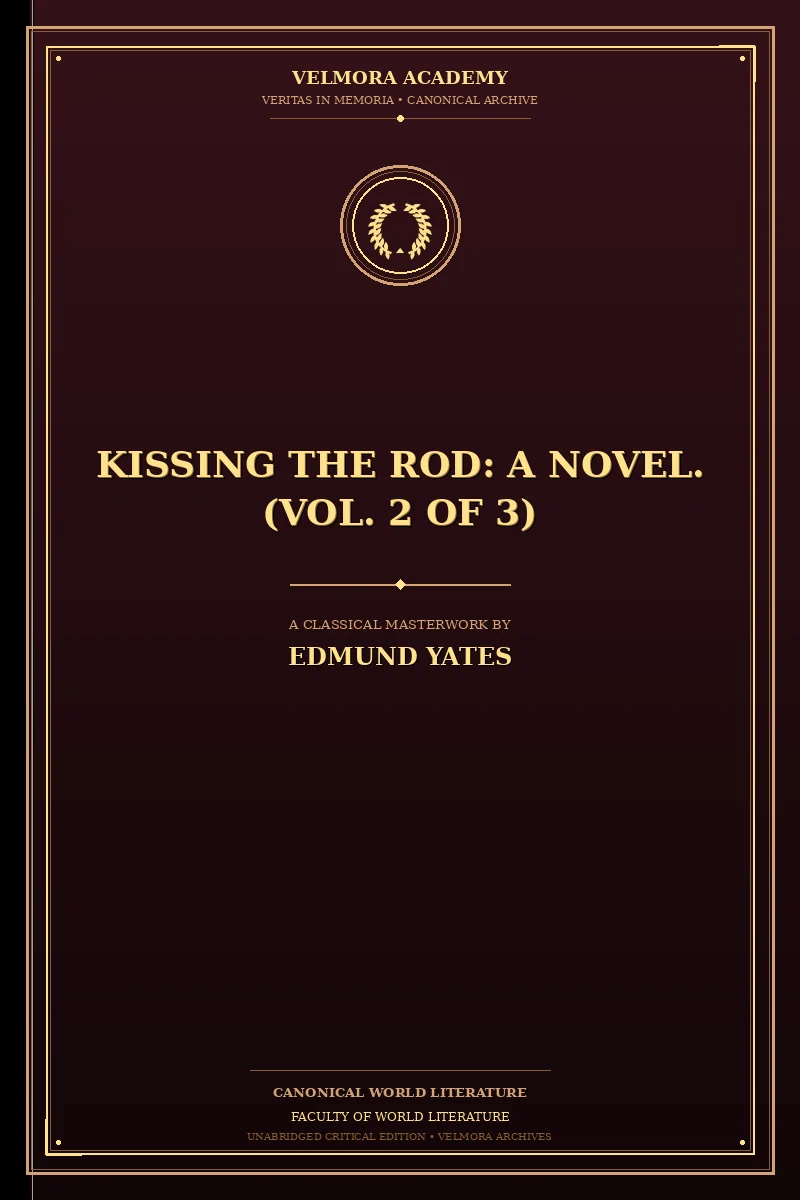 Kissing the Rod: A Novel. (Vol. 2 of 3)