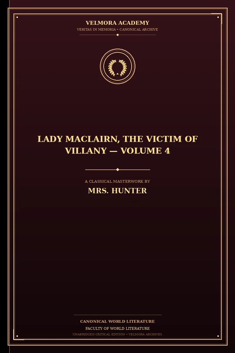 Cover of Lady Maclairn, the victim of villany — volume 4