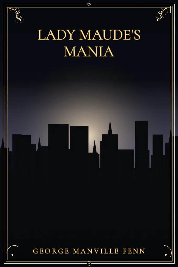 Lady Maude's Mania