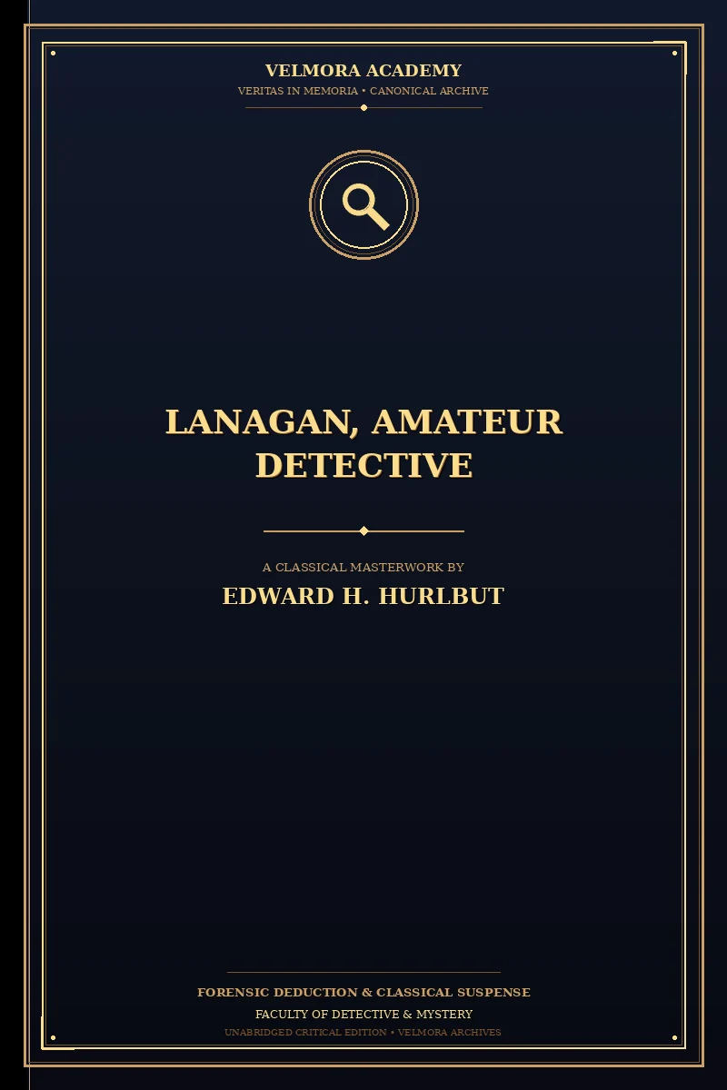 Lanagan, Amateur Detective