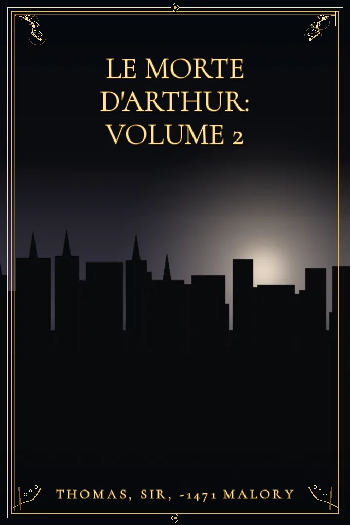 Cover of Le Morte d'Arthur: Volume 2