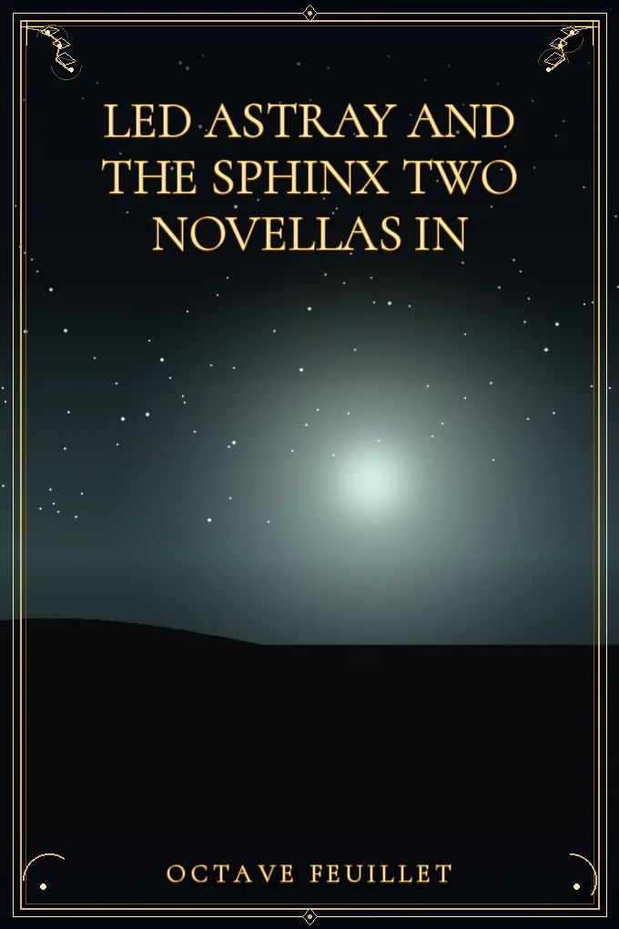 Led Astray and The Sphinx Two Novellas