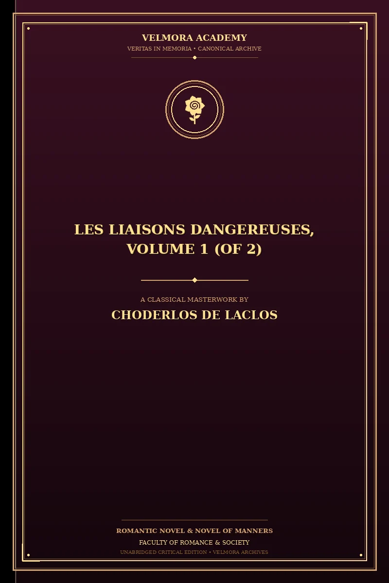 Les liaisons dangereuses, volume 1 (of 2)