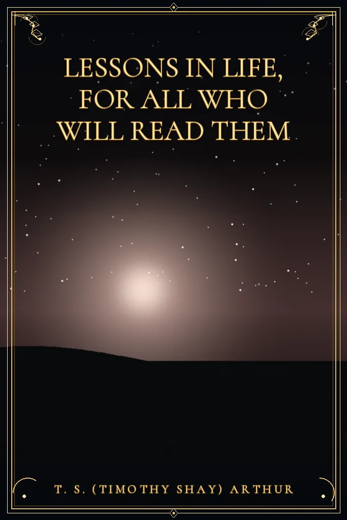 Lessons in Life, for All Who Will Read Them