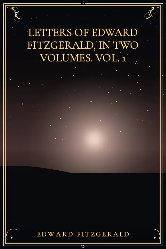 Cover of Letters of Edward FitzGerald, in Two Volumes. Vol. 1