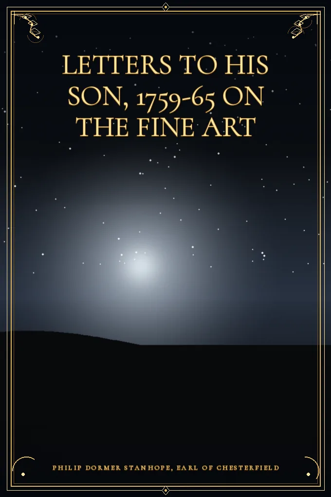 Cover of Letters to His Son, 1759-65 On the Fine Art