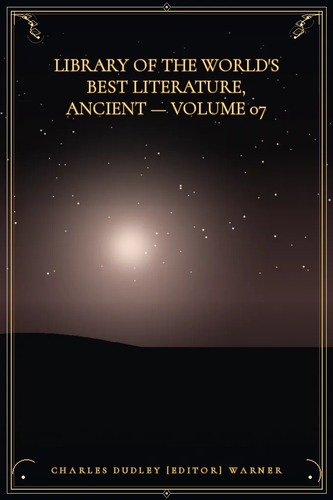 Library of the World's Best Literature, Ancient — Volume 07