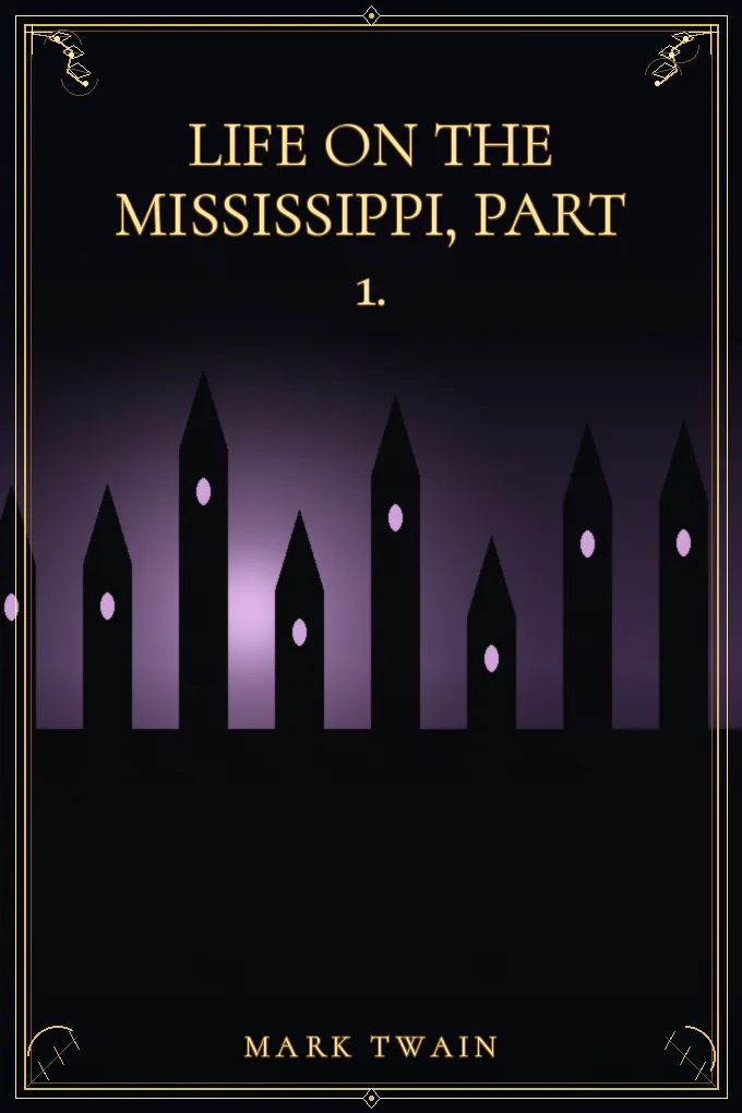 Life on the Mississippi, Part 1.