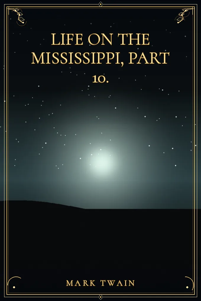 Life on the Mississippi, Part 10.