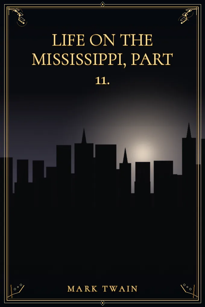 Life on the Mississippi, Part 11.