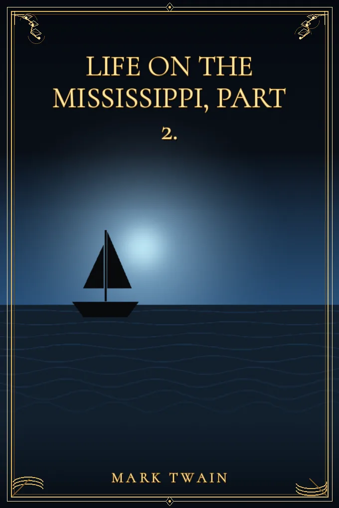 Life on the Mississippi, Part 2.