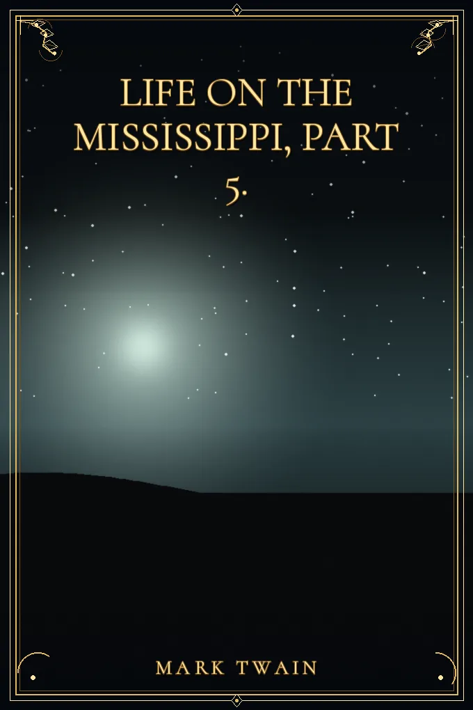 Life on the Mississippi, Part 5.