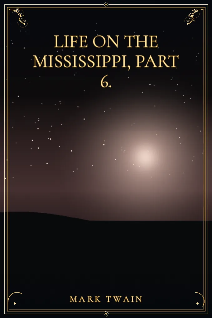 Life on the Mississippi, Part 6.