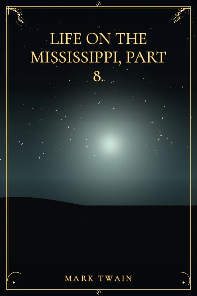 Life on the Mississippi, Part 8.