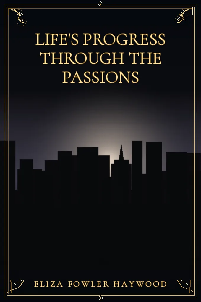 Life's Progress Through the Passions