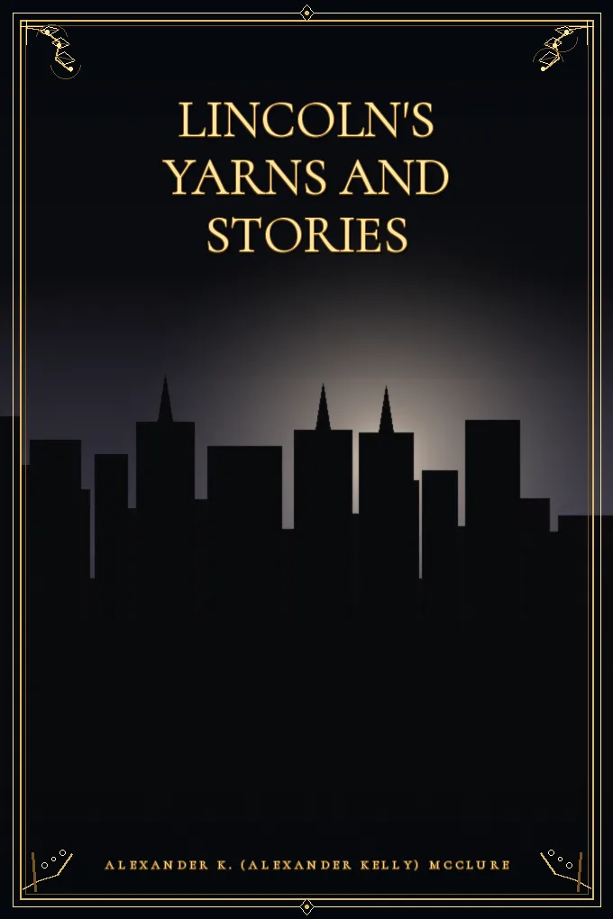 Lincoln's yarns and stories