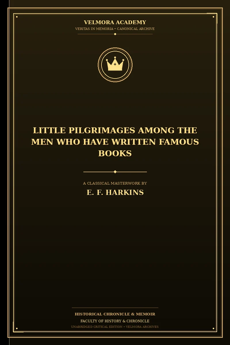 Little Pilgrimages Among the Men Who Have Written Famous Books