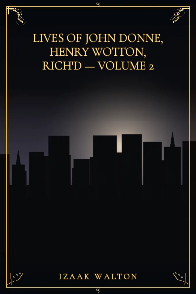 Cover of Lives of John Donne, Henry Wotton, Rich'd — Volume 2