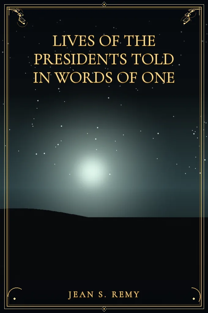 Lives of the Presidents Told in Words of One