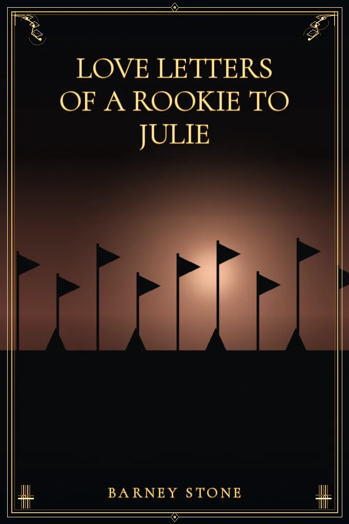 Cover of Love Letters of a Rookie to Julie