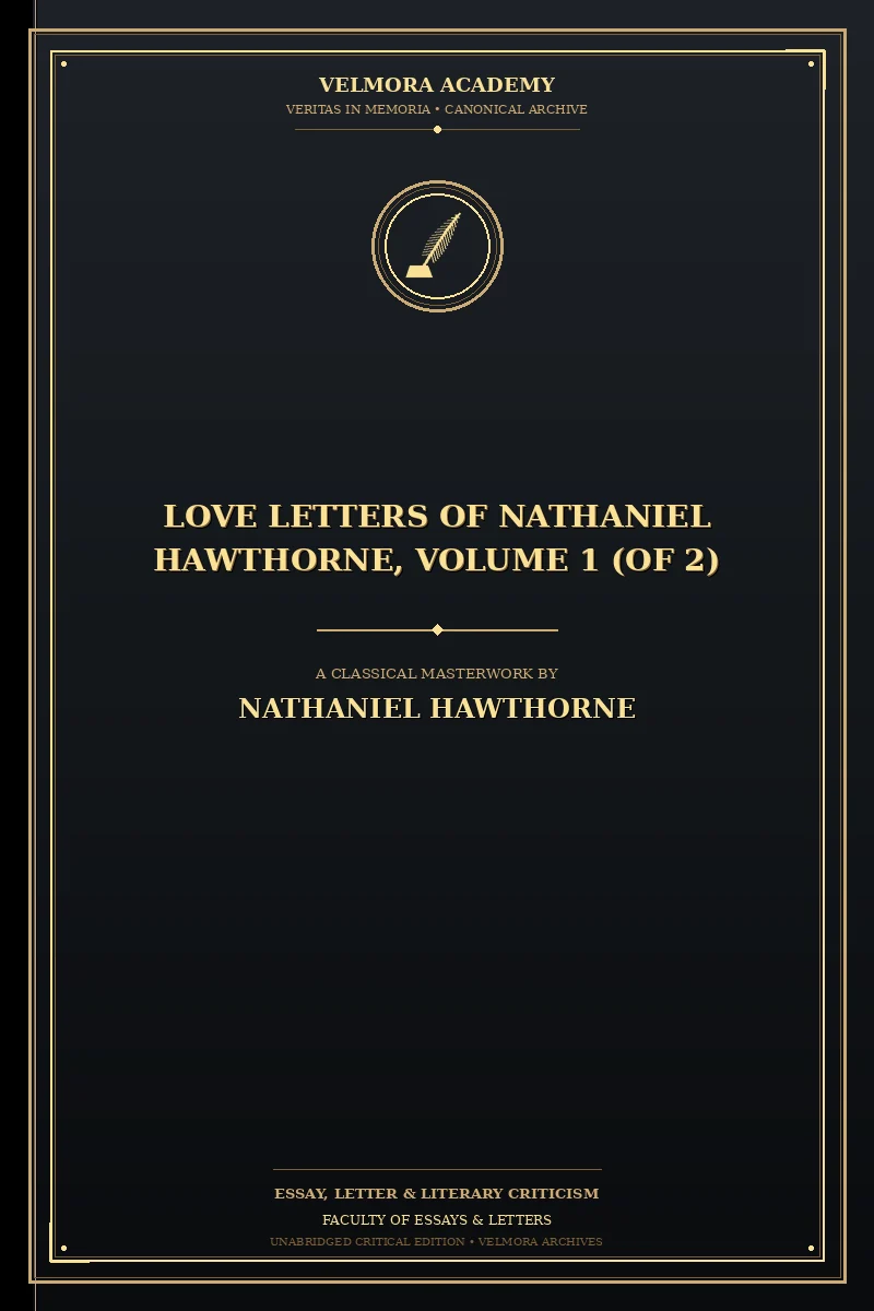 Love Letters of Nathaniel Hawthorne, Volume 1 (of 2)