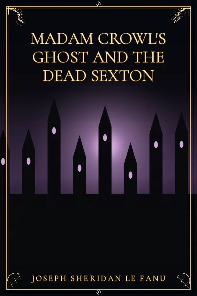 Madam Crowl's Ghost and the Dead Sexton