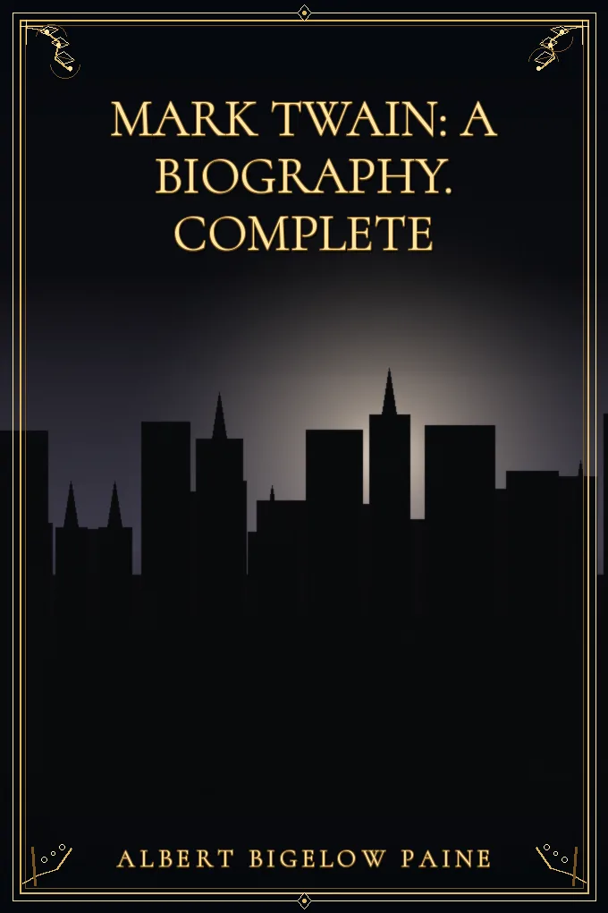 Cover of Mark Twain: A Biography. Complete
