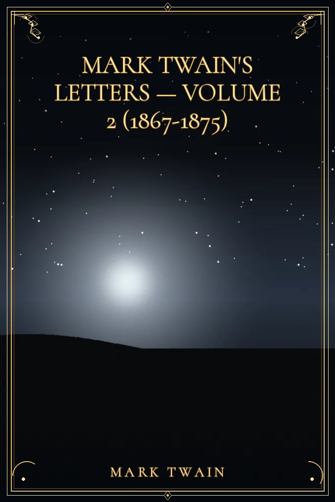 Mark Twain's Letters — Volume 2 (1867-1875)
