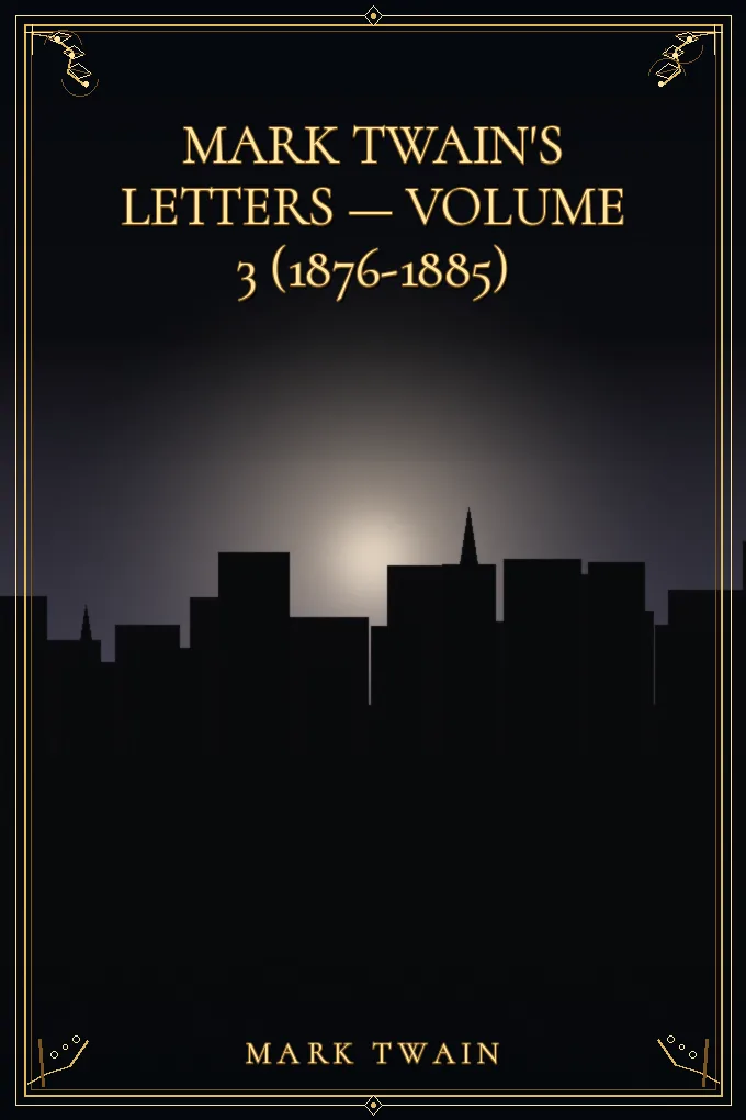 Mark Twain's Letters — Volume 3 (1876-1885)