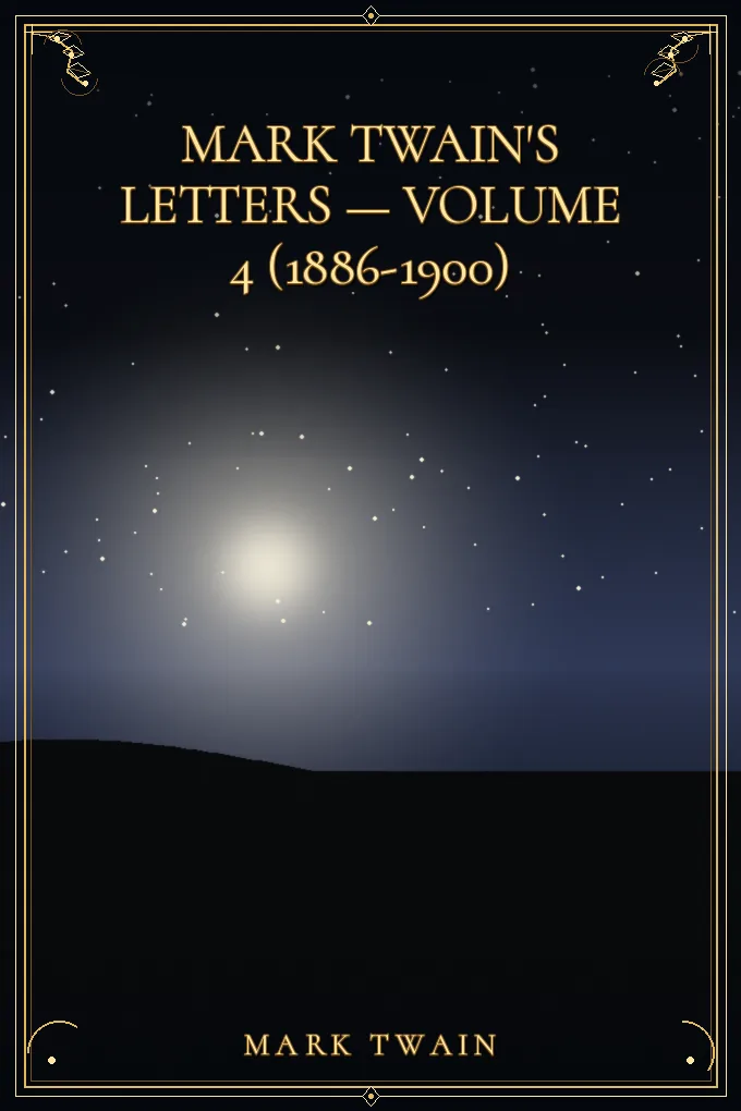 Mark Twain's Letters — Volume 4 (1886-1900)