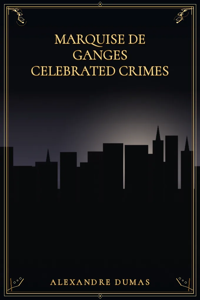 Marquise De Ganges Celebrated Crimes