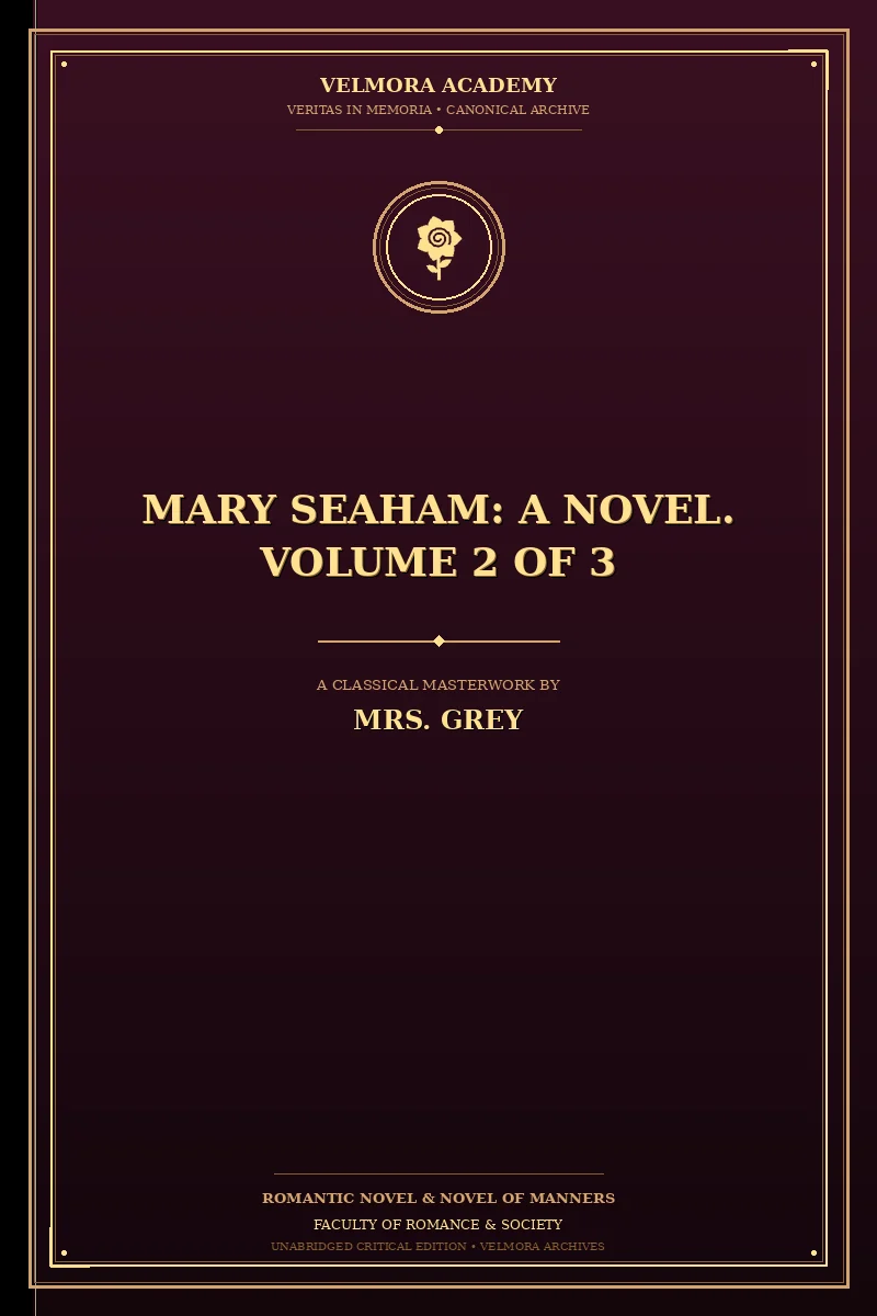 Mary Seaham: A Novel. Volume 2 of 3