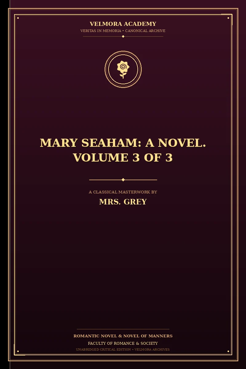 Mary Seaham: A Novel. Volume 3 of 3