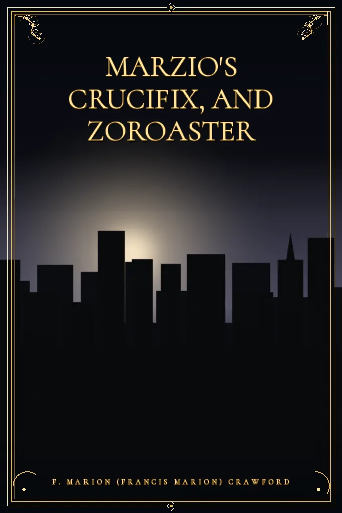 Marzio's Crucifix, and Zoroaster