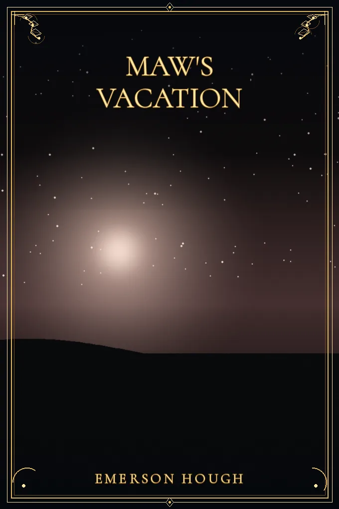 Maw's Vacation