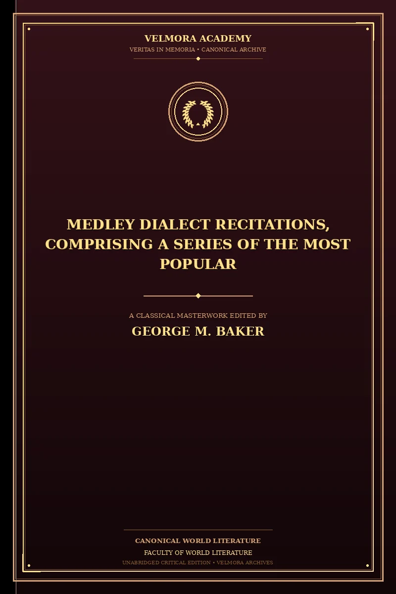 Medley Dialect Recitations, Comprising a Series of the Most Popular
