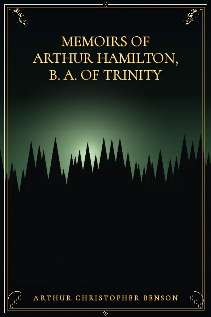 Memoirs of Arthur Hamilton, B. A. of Trinity
