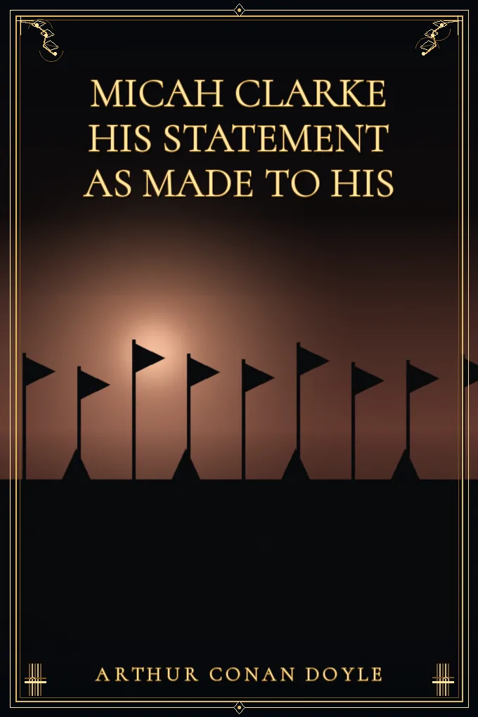 Micah Clarke His Statement as made to his