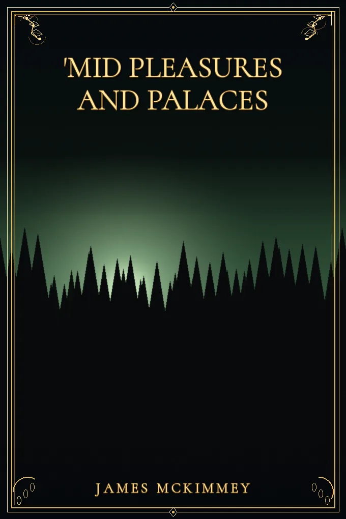 'Mid Pleasures and Palaces
